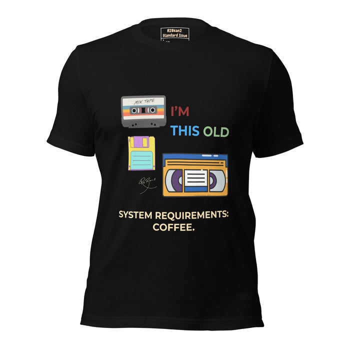 R2Bean2 Coffee I'm This Old t-shirt, retro cassette mixtape, floppy disk and VHS artwork with System Requirements Coffee
