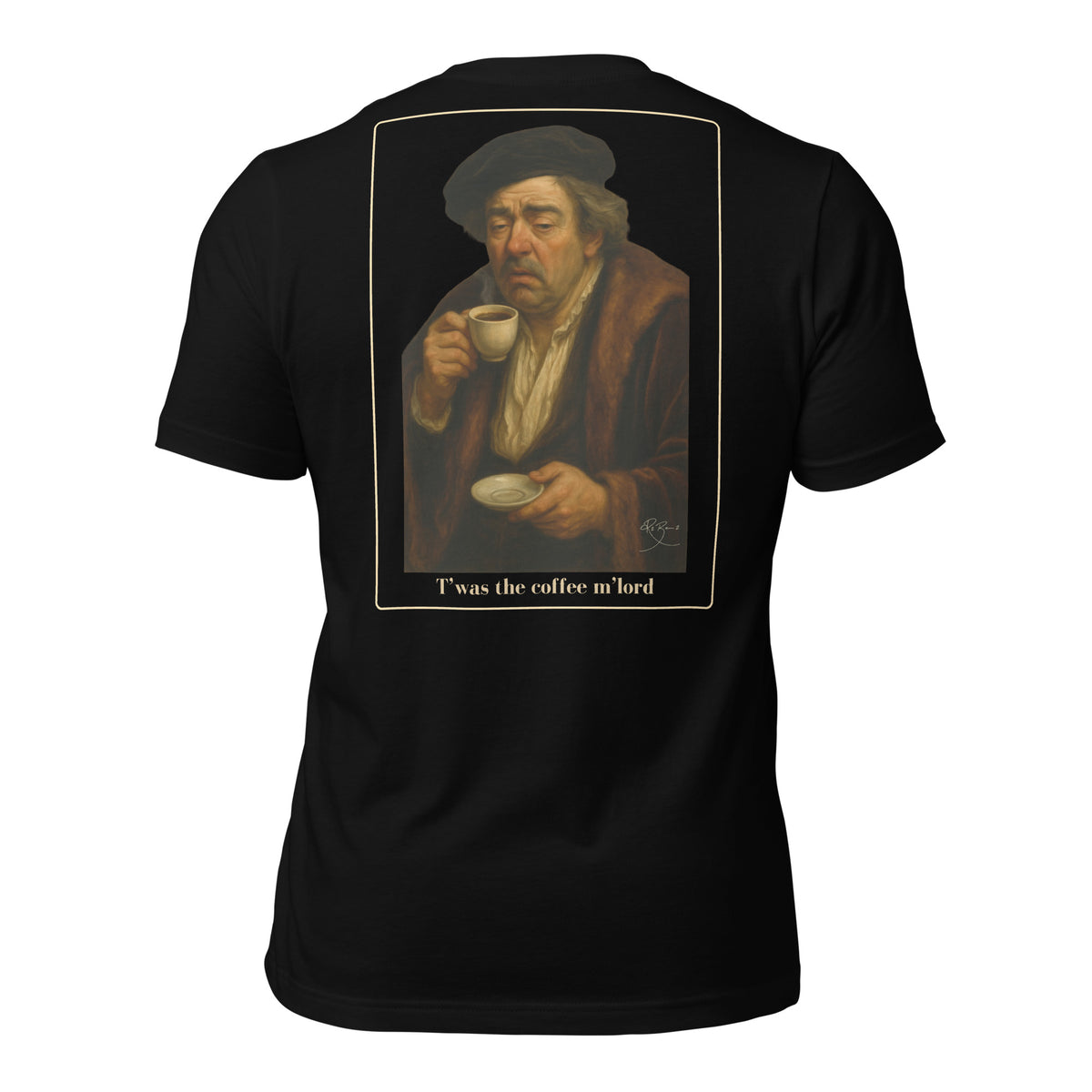 R2Bean2 Coffee T'was the Coffee m'lord t-shirt, vintage style graphic of a man drinking coffee with print on the back