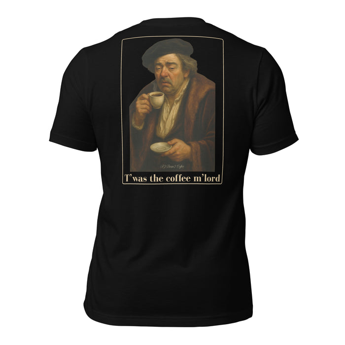 R2Bean2 Coffee T'was the Coffee m'lord t-shirt, renaissance style portrait with coffee humour